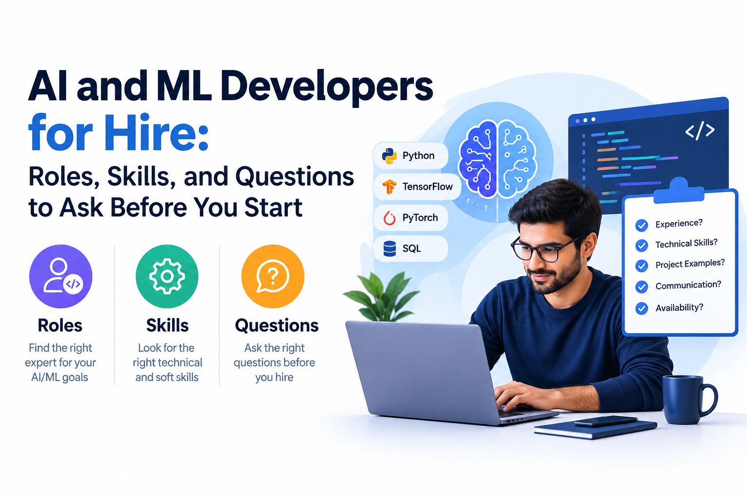 AI and ML Developers for Hire: Roles, Skills, and Questions to Ask Before You Start